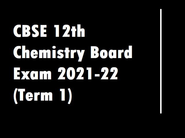 CBSE 12th Chemistry Board Exam 2021 22 Term 1 Important MCQs Sample