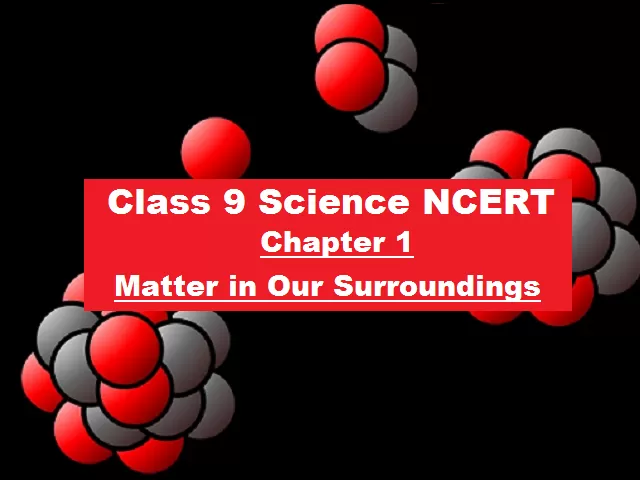 NCERT Class 9 Science Chapter 1 Matter In Our Surroundings PDF Latest