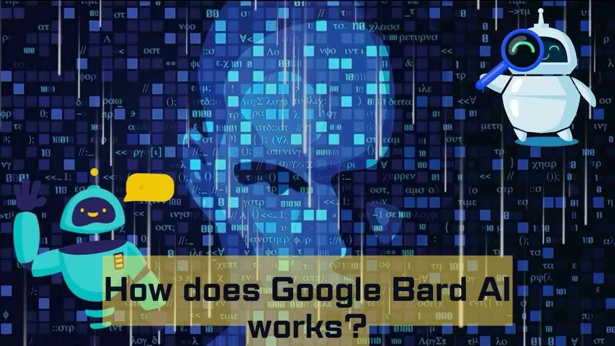 What Is Google Bard How Does AI Chatbot Work Where To Access Rival