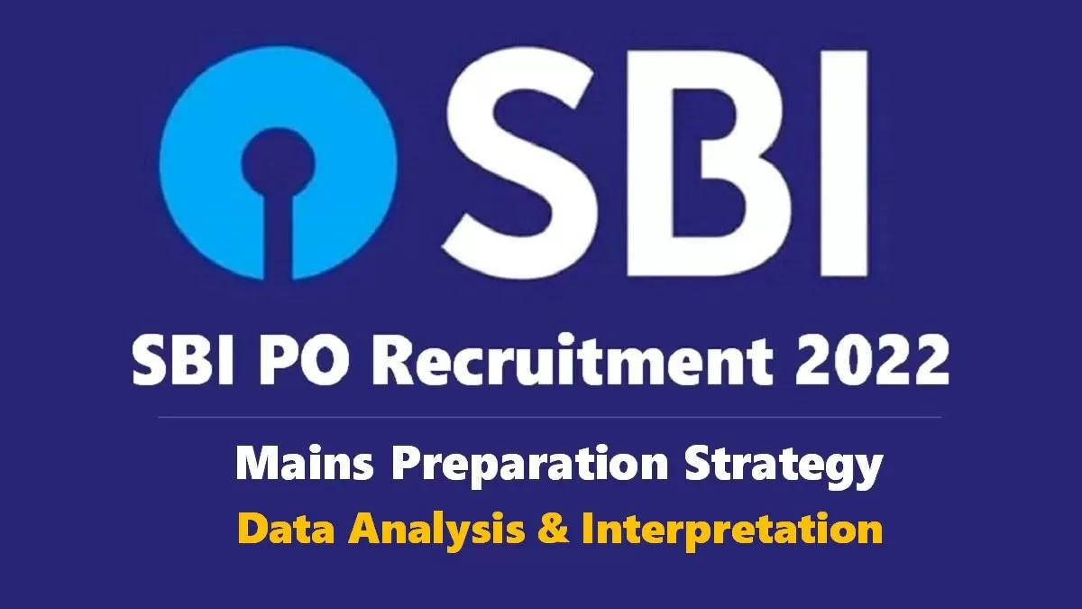 SBI PO Mains 2022 Check Preparation Strategy For Data Analysis