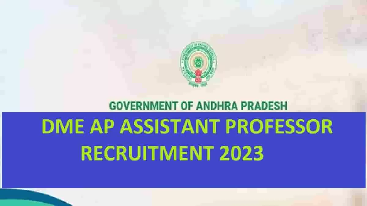 DME AP Recruitment 2023 For 590 Assistant Professor Posts Apply Here