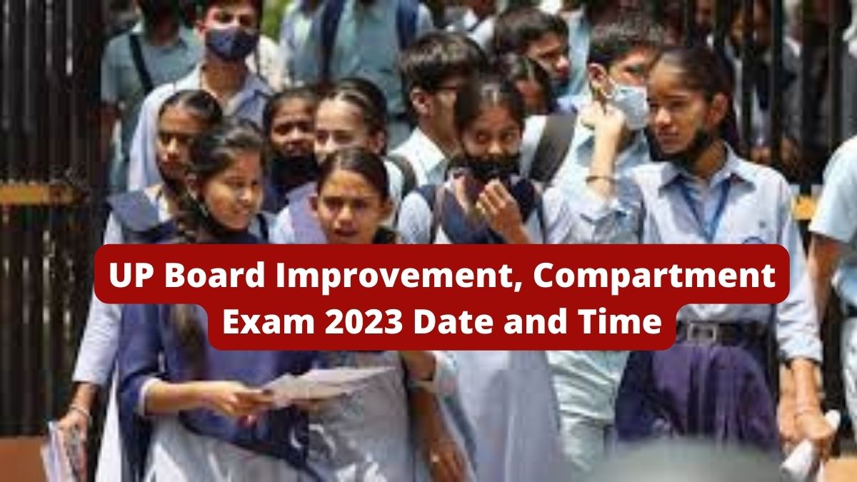 Up Board Improvement Compartment Exam Date And Time Confirmed