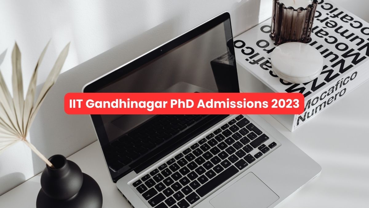 IIT Gandhinagar PhD Admissions 2023 Ongoing Apply At Iitg Ac In