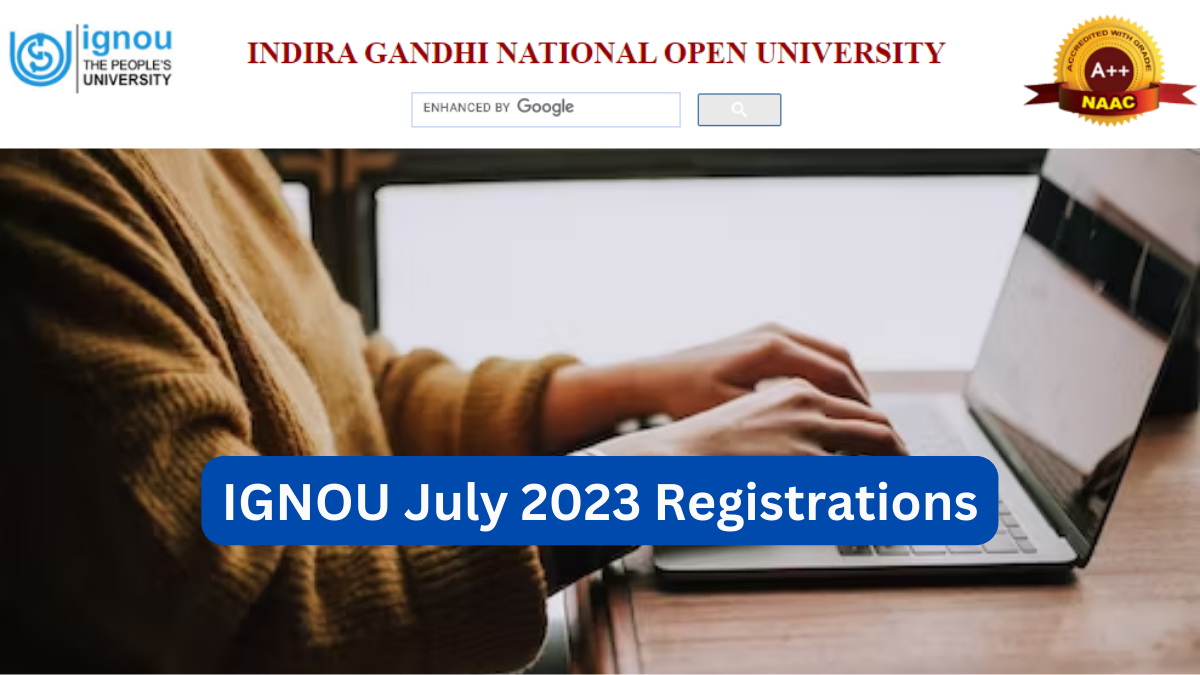 IGNOU July 2023 Registration Closes Tomorrow Direct Link Here