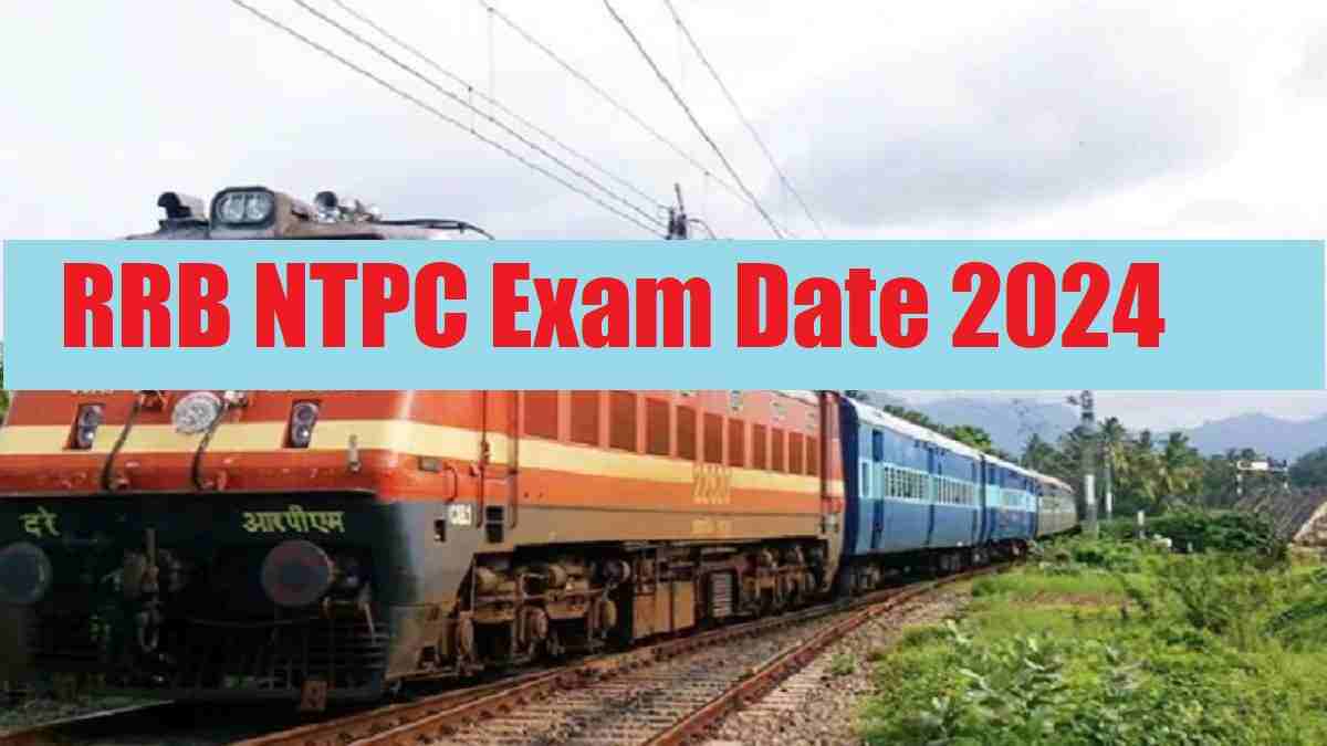 RRB NTPC Exam Date 2024 To Release Soon At Rrbapply Gov In Check Exam