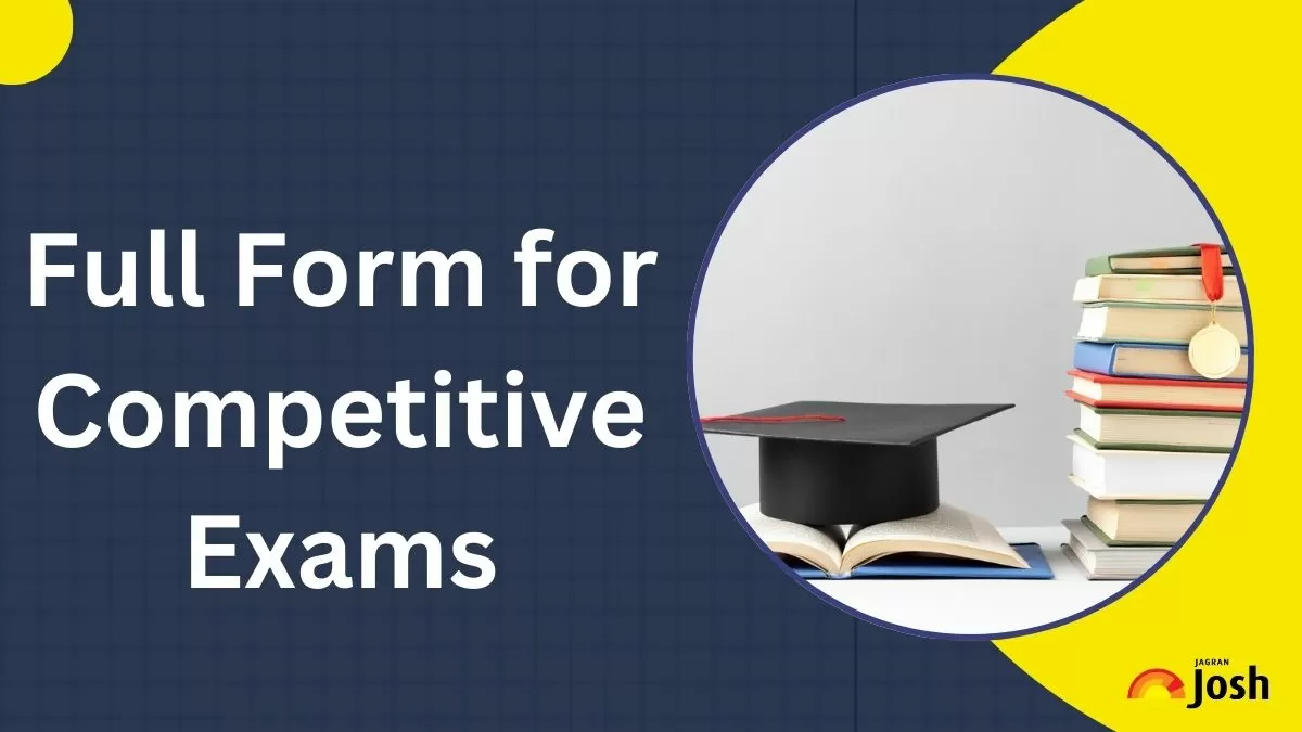 Full Forms For Competitive Exams 2024 Check Comprehensive List For