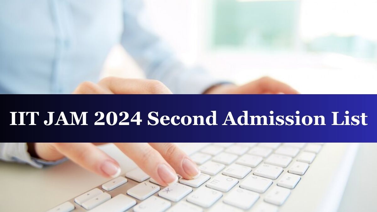 IIT JAM 2024 Second Admission List Released At Jam Iitm Ac In Check