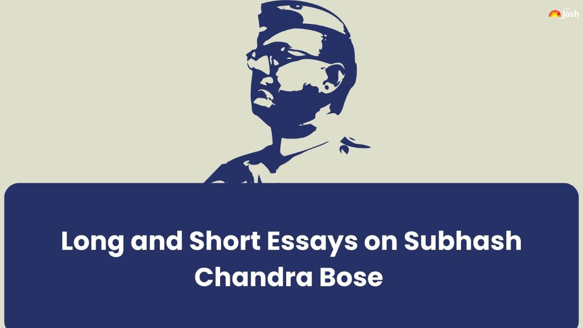 Essay On Subhash Chandra Bose Long And Short Essays On Indias