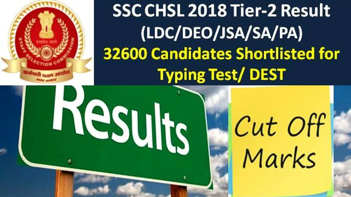 SSC CHSL Tier 2 Result 2018 LDC DEO JSA SA PA 32600 Candidates