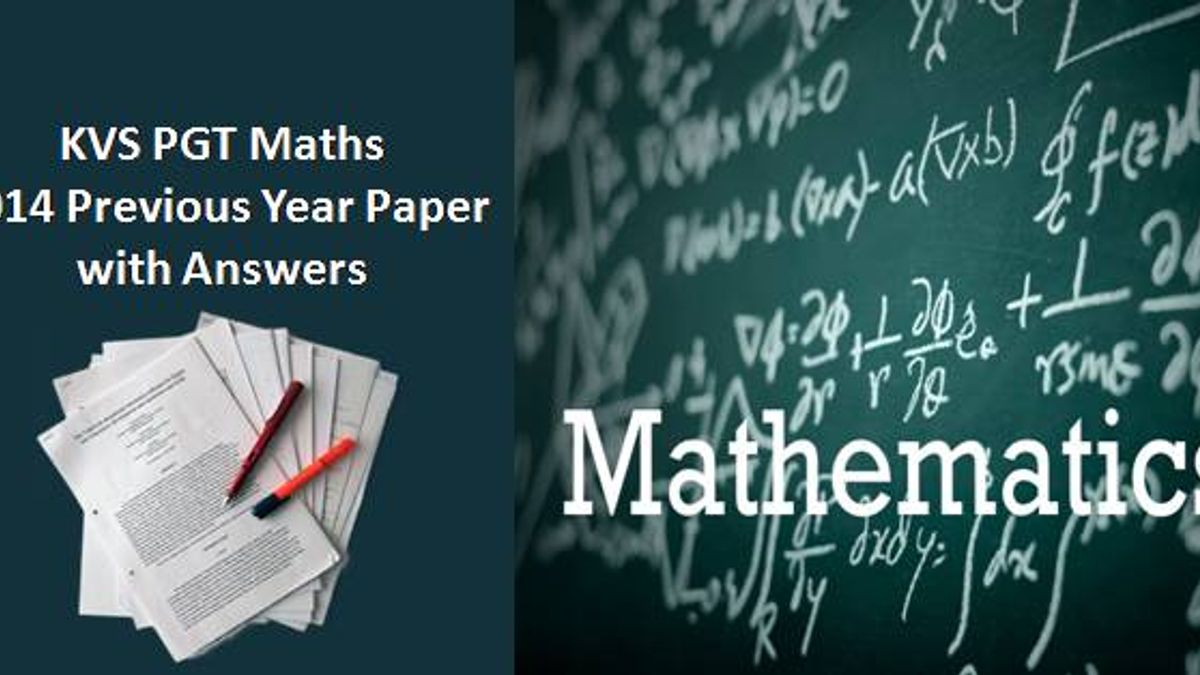 Practice Kvs Pgt Mathematics Previous Year Paper With Answers