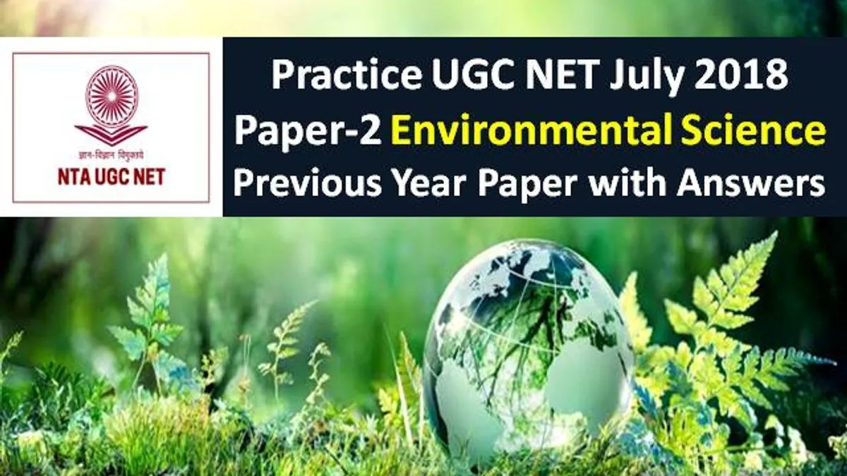 Practice Ugc Net July Paper Environmental Science Previous Year