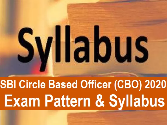 SBI CBO Syllabus 2020 Check Circle Based Officer Exam Pattern