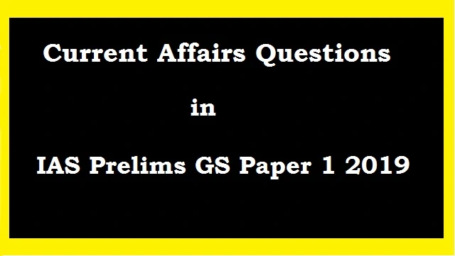 Current Affairs Questions From UPSC IAS Prelims With Explanation