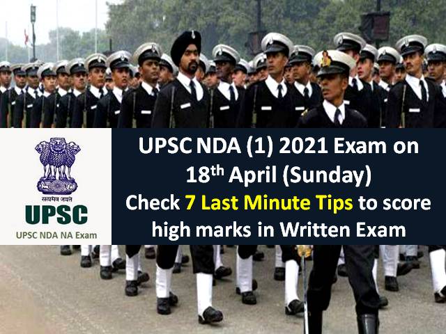 UPSC NDA (1) 2021 Exam on 18th April (Sunday): Check 7 Last Minute Tips to score high marks in Written Exam