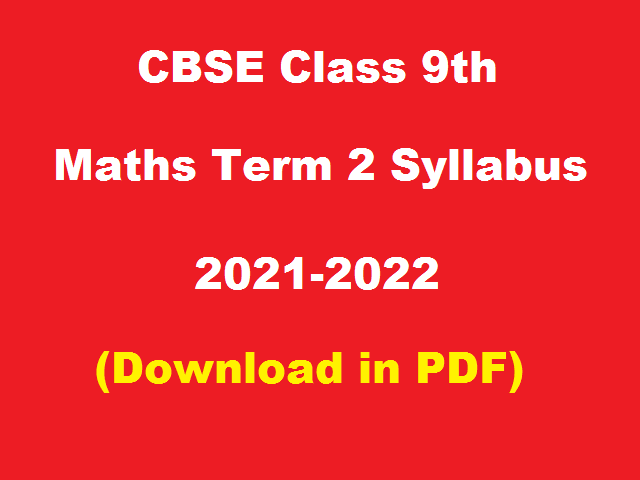 CBSE Class 9 Maths Term 2 Syllabus 2021-2022