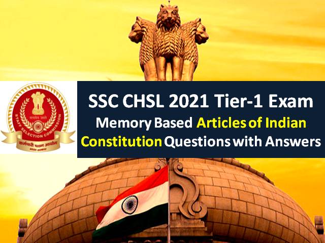 SSC CHSL 2021 Exam Memory Based Questions Articles of Indian Constitution with Answers: Check Tier-1 General Awareness GA/GK Questions Paper