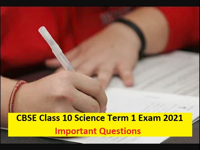 CBSE Class 10 Science Important Questions for Term 1 Exam