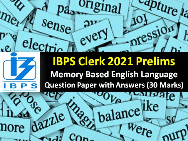 IBPS Clerk 2021 Prelims Exam Memory Based Question Paper with Answer Keys (English Language PDF Download)