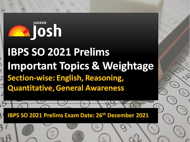 IBPS SO 2021 Prelims: Section-wise Important Topics & Weightage