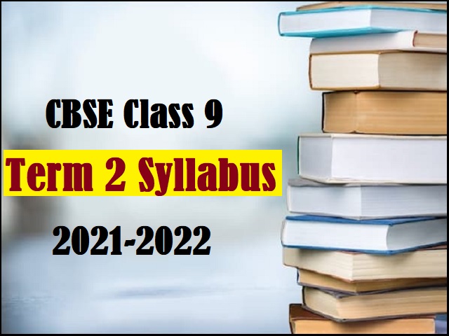CBSE Class 9 Term 2 Syllabus 2021-2022