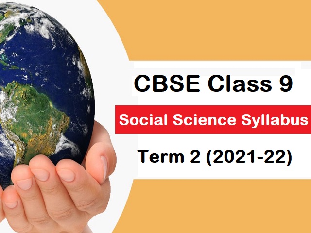 CBSE Class 9th Social Science Term 2 Syllabus 2021-22