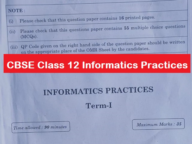 CBSE 12th Informatics Practices Board Exam 2021-22 (Term 1): Question Paper (PDF) Out - Download Now & Check CBSE Answer Key Updates 