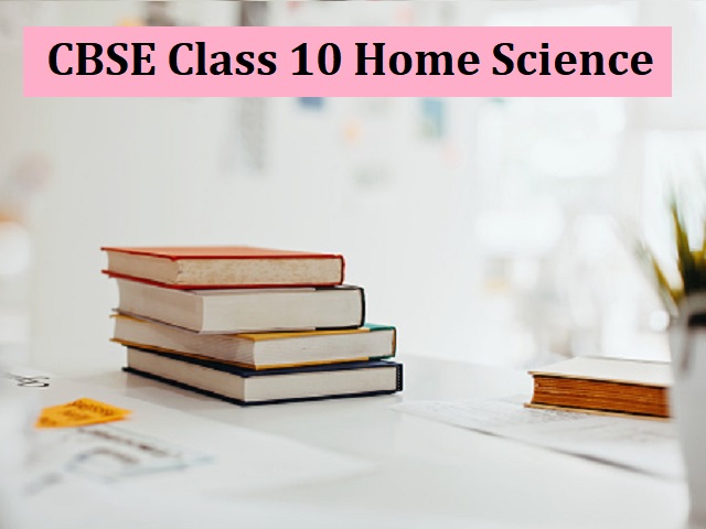 CBSE Class 10 Home Science Term 2 Syllabus 2021-22