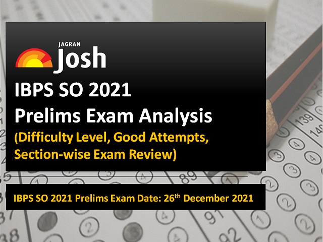 IBPS SO 2021 Prelims Exam Analysis 