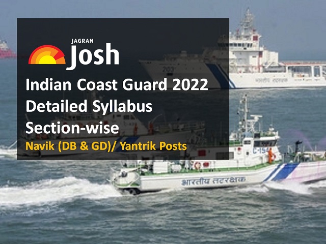 Indian Coast Guard 2022 Syllabus Detailed Section-wise for Navik (DB & GD)/ Yantrik Posts