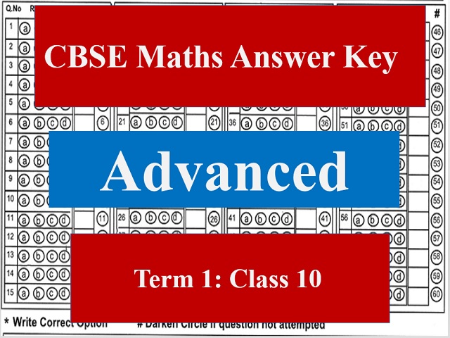 CBSE Answer Key: 10th Maths (Advanced) Term 1 CBSE Board Exam 2021-22