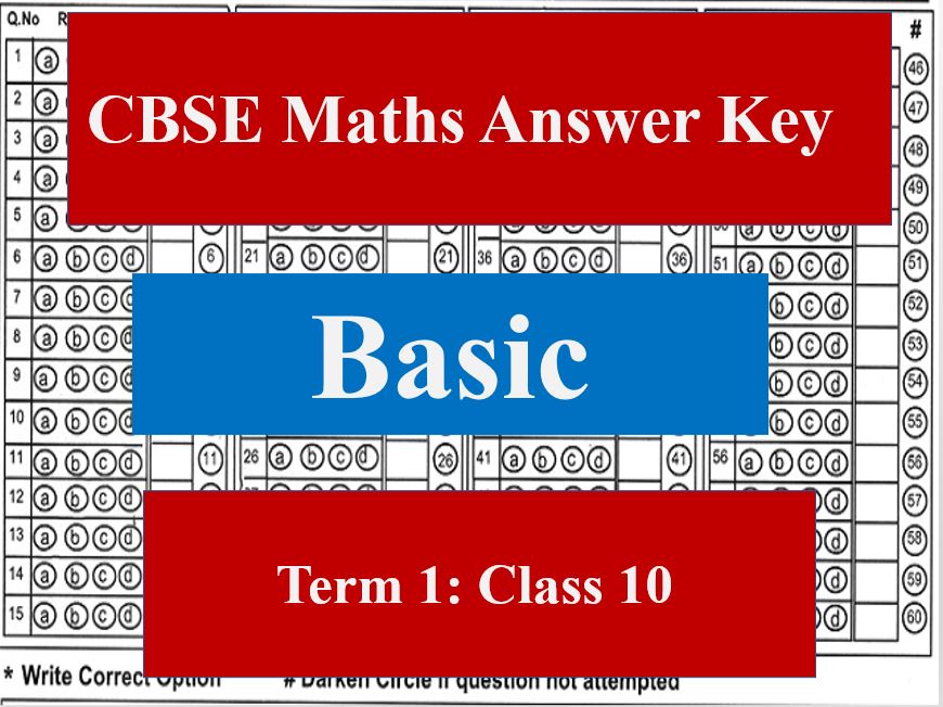 CBSE Answer Key: 10th Maths (Basic) Term 1 CBSE Board Exam 2021-22
