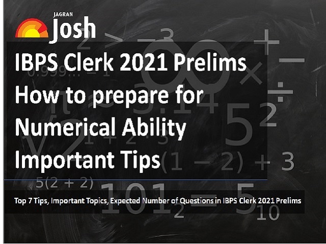 IBPS Clerk 2021 Prelims Important Tips: How to prepare for Numerical Ability