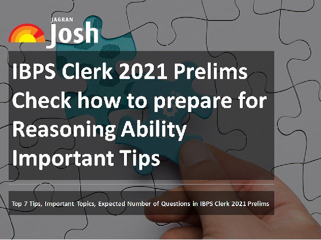 IBPS Clerk 2021 Prelims Important Tips: Check how to prepare for Reasoning Ability