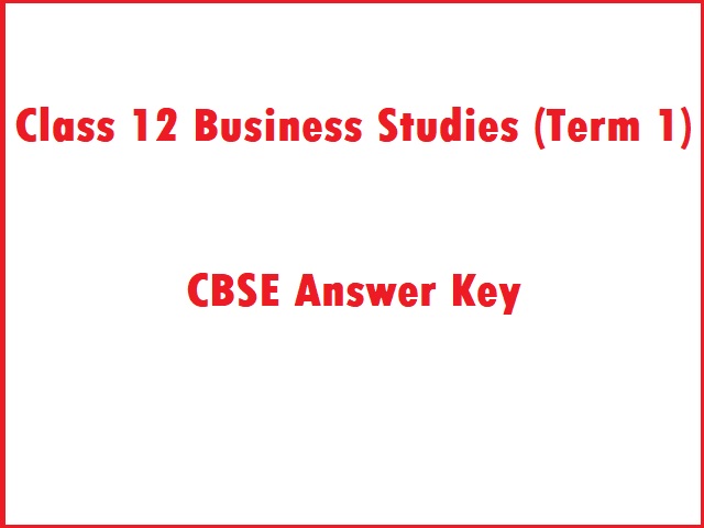 CBSE Answer Key 2021-22: 12th Business Studies Board Exam (Term 1)
