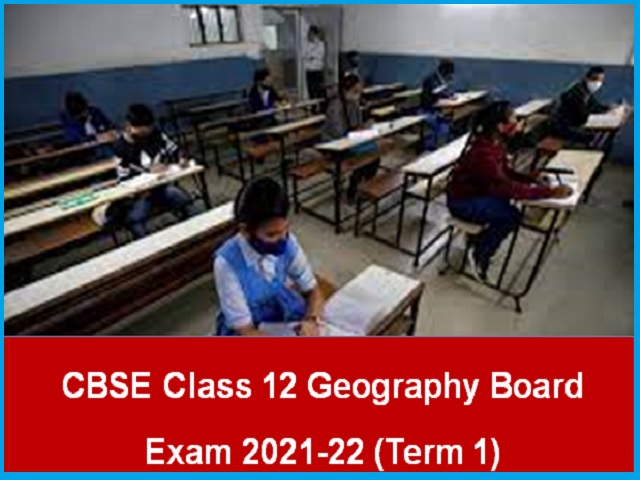 CBSE 12th Geography Board Exam 2021-22 (Term 1): Paper Analysis, Review, Feedback, Answer key & Updates 