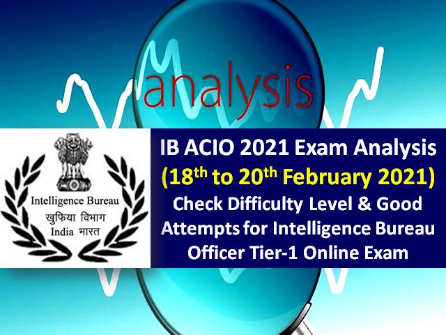 IB ACIO 2021 Exam Analysis (18th to 20th February): Paper Difficulty Level-'Moderate to Difficult', Check Good Attempts for Intelligence Bureau Officer Tier-1 Online Exam held by MHA