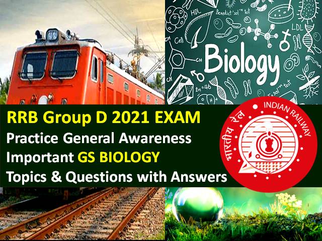RRB Group D 2021 Exam Important GS Biology Topics/Questions with Answers: Practice Solved General Science Paper to Score High Marks in RRC/RRB Group D CBT 2021