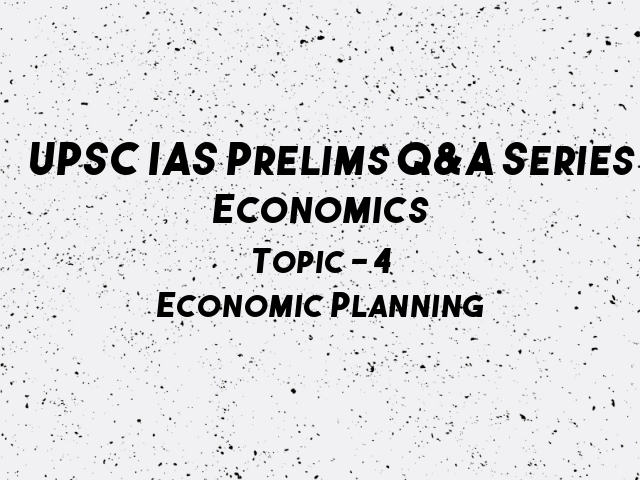 UPSC IAS Prelims Important Questions on Economics Planning