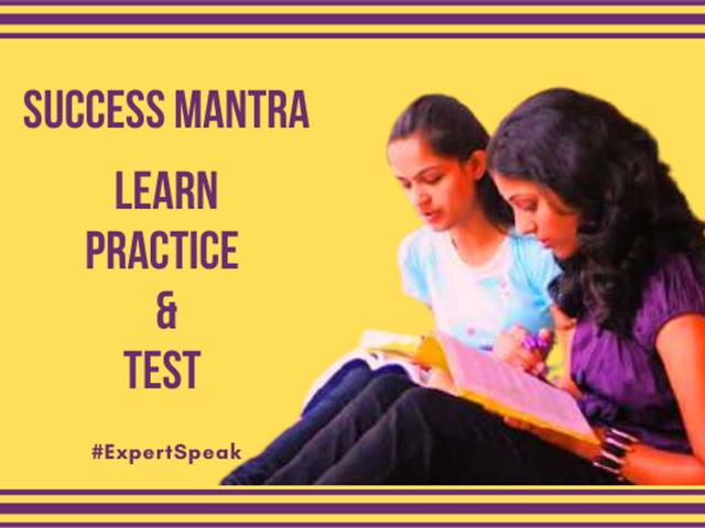 Success Mantra: Learn, Practice and Test | Expert Speak