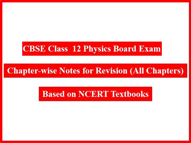 CBSE Class 12th Physics Chapter Wise Notes for All Chapters