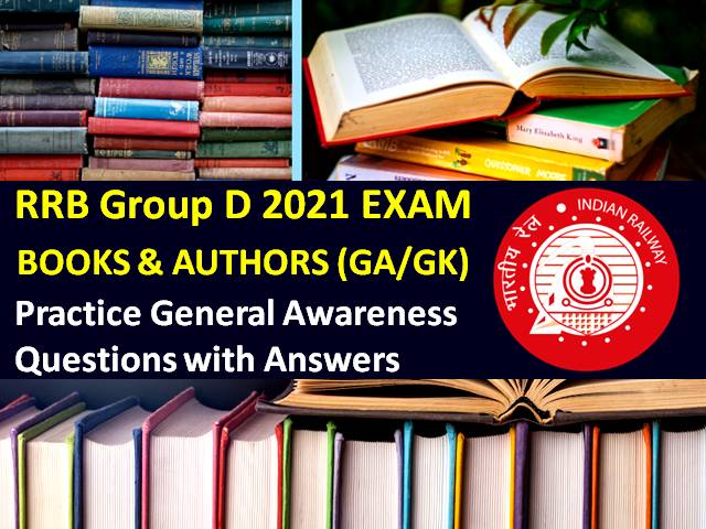 RRB Group D 2021 Exam Important Books & Authors GA/GK Questions with Answers: Practice Solved General Awareness Paper to Score High Marks in RRC/RRB Group D CBT 2021