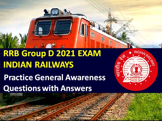 RRB Group D 2021 Exam Indian Railways GA Questions with Answers: Practice Solved General Awareness/GK Paper to Score High Marks in RRC/RRB Group D CBT 2021