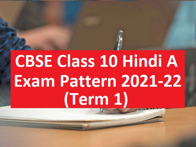 CBSE Class 10 Hindi A Term 1 Exam Pattern 2021-22 