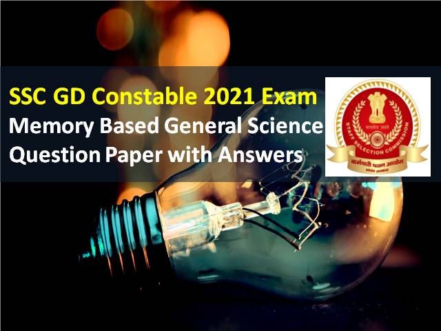 SSC GD Constable 2021 Memory Based General Science Question Paper with Answer Key