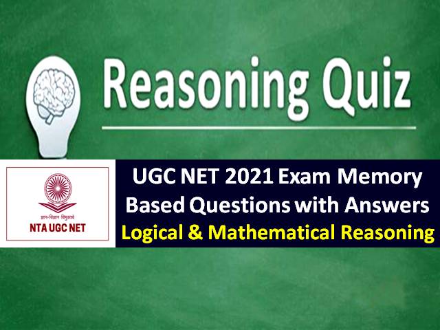 UGC NET 2021 Memory Based Logical & Mathematical Reasoning Question Paper with Answer Key