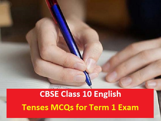 CBSE Class 10 English Grammar Tenses MCQs