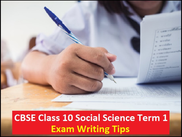 CBSE Class 10 Social Science Exam Writing Tips for Term 1 Exam