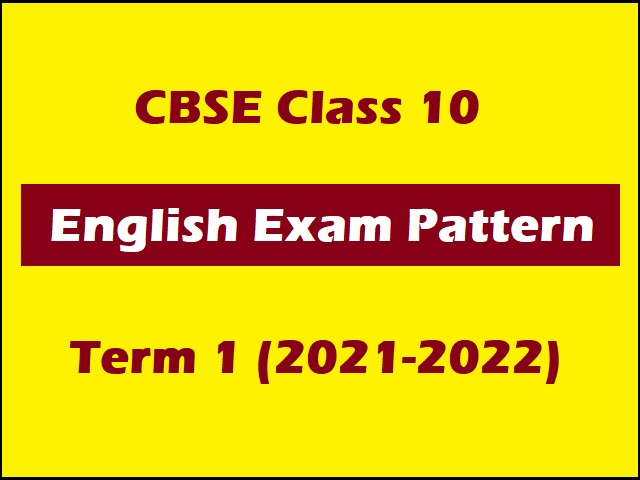 CBSE Class 10 English Term 1 Exam Pattern 2021-22