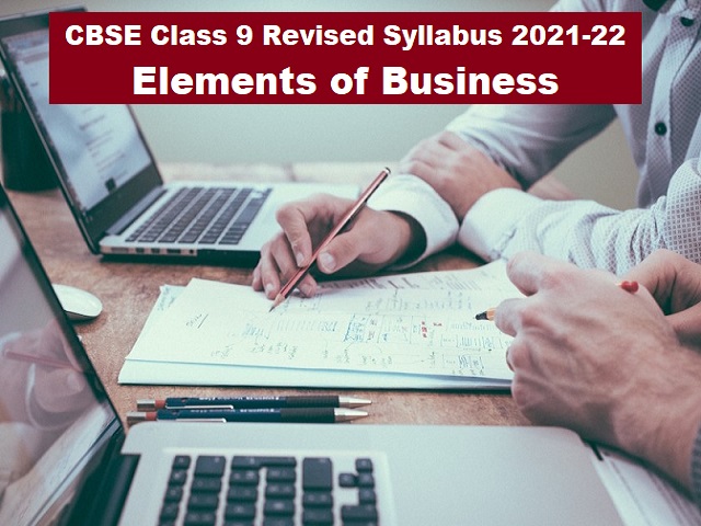 CBSE Class 9 Elements of Business Revised Syllabus 2021-2022
