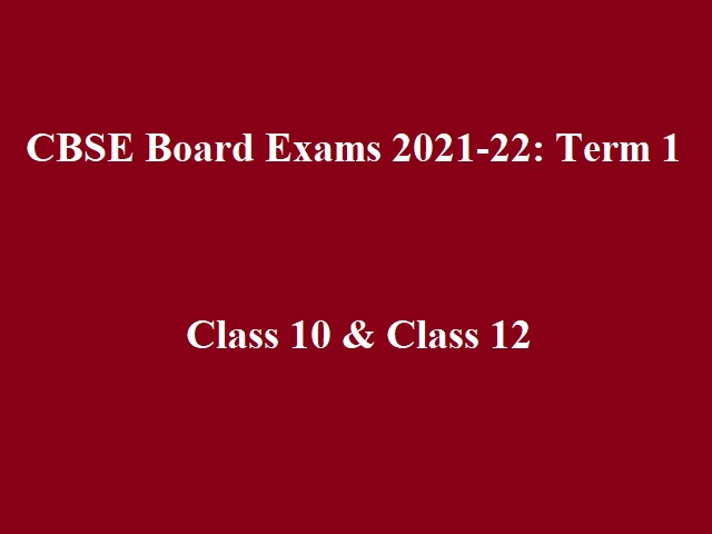 CBSE 10th & 12th Board Exam 2021-22 (Term 1): Date Sheet, Papers, Syllabus & Other Important Resources